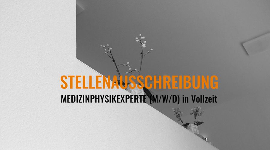 Stellenausschreibung Medizinphysikexperte